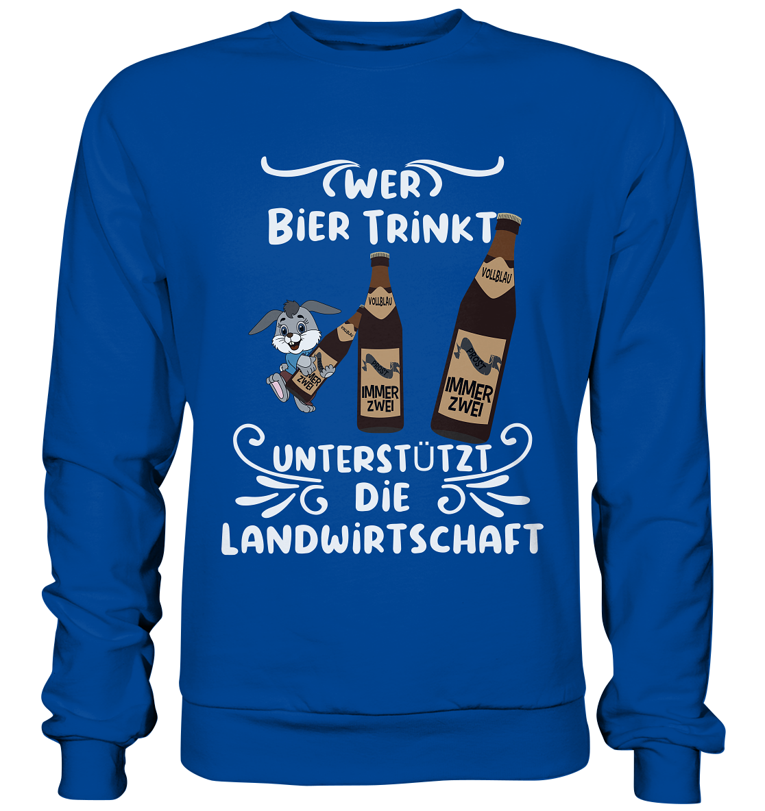 Wer Bier trinkt unterstützt die Landwirtschaft, Party- Shirt - Basic Sweatshirt