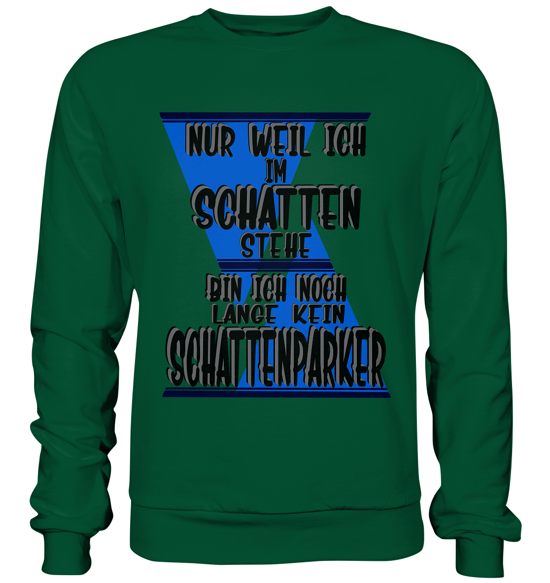 Schattenparker, mein Statement dazu - Basic Sweatshirt