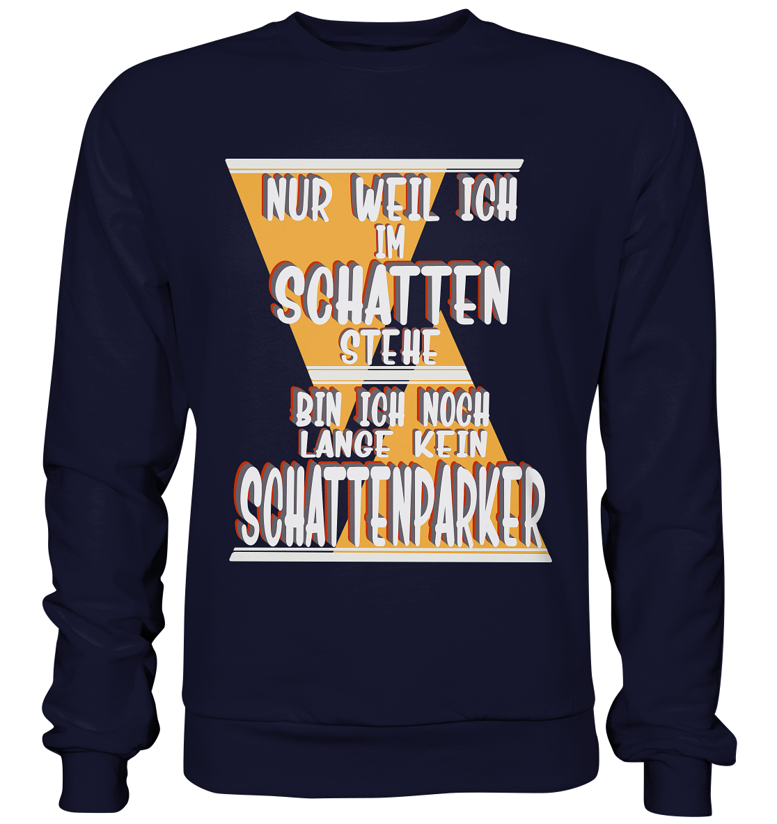 Schattenparker, mein Statement, Helles Design - Basic Sweatshirt
