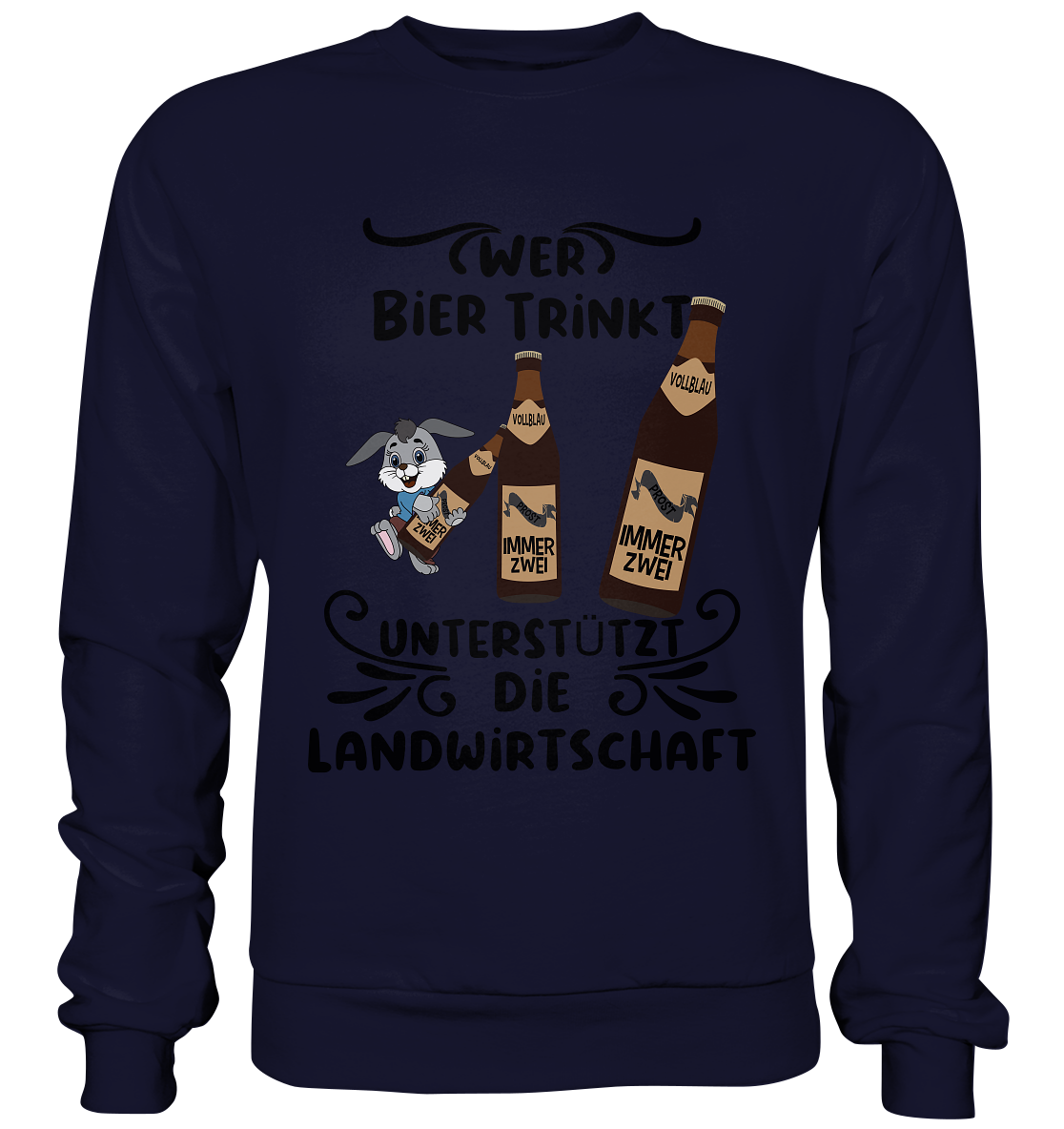Wer Bier trinkt, Landwirtschaft unterstützen, Party - Basic Sweatshirt
