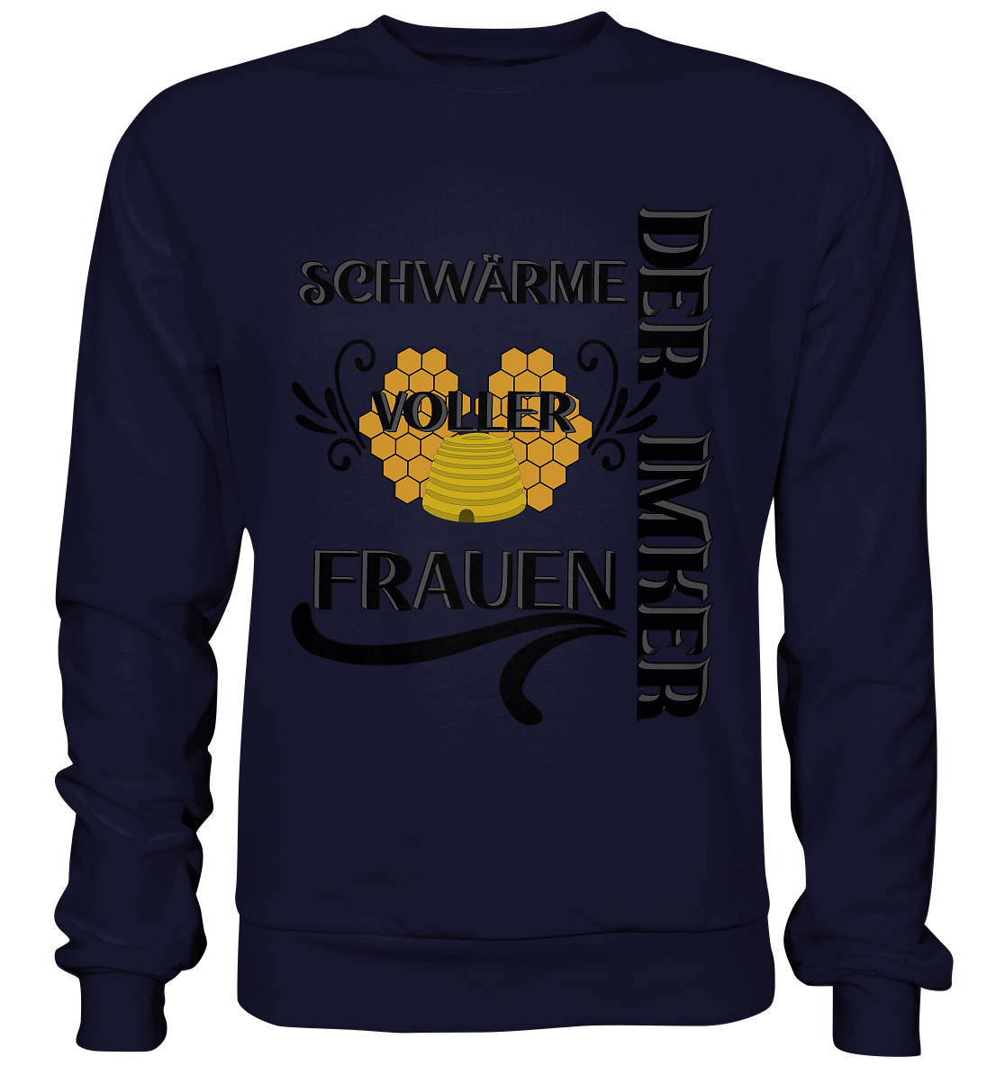 Der Imker, schwärme voller Frauen, Imkerei, Helden, schwarzes Design - Basic Sweatshirt