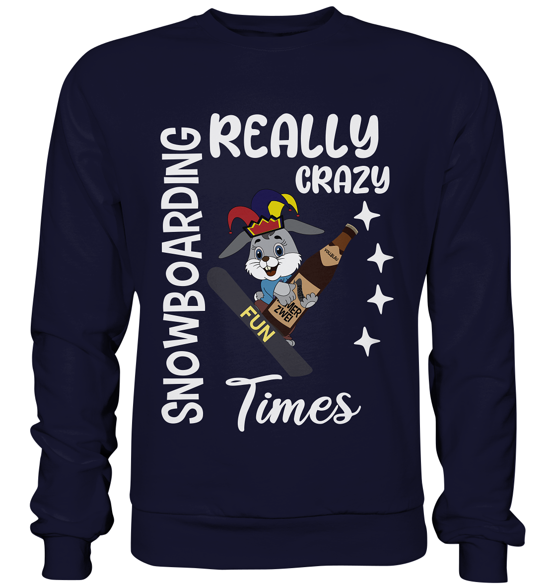 Snowboarding, Crazy Times, Snowboarder, Party - Basic Sweatshirt