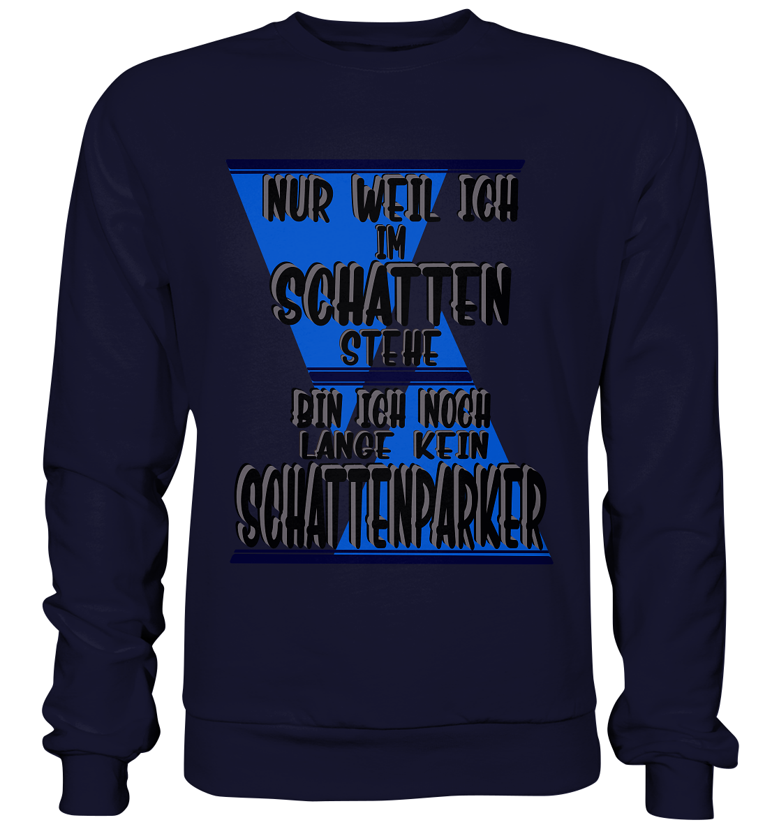 Schattenparker, mein Statement dazu - Basic Sweatshirt