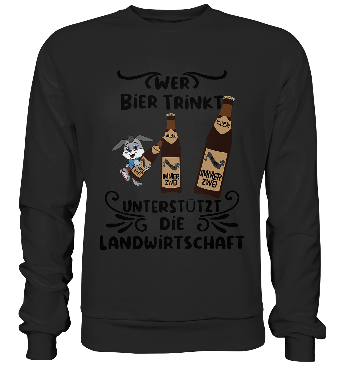 Wer Bier trinkt, Landwirtschaft unterstützen, Party - Basic Sweatshirt