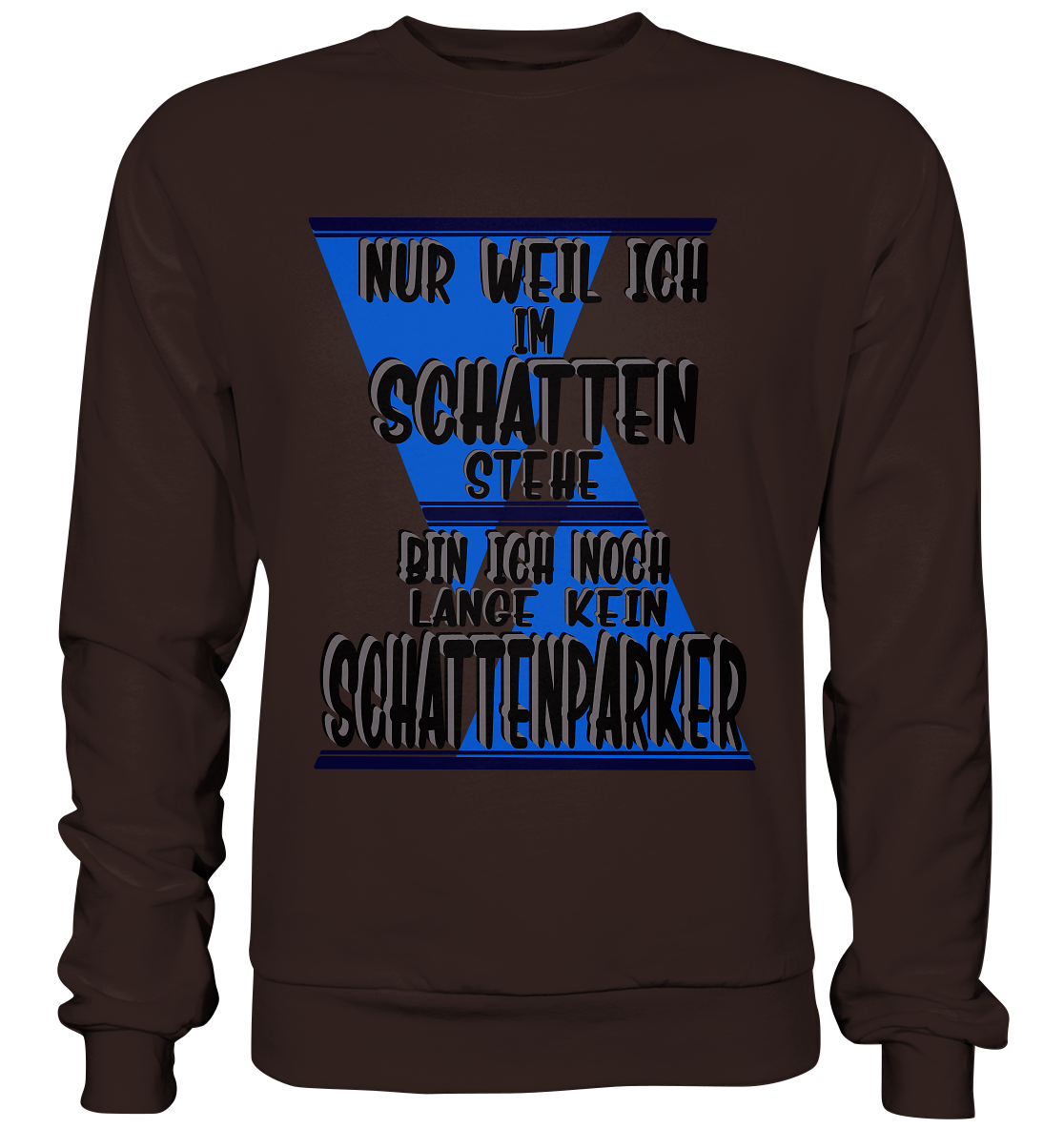 Schattenparker, mein Statement dazu - Basic Sweatshirt