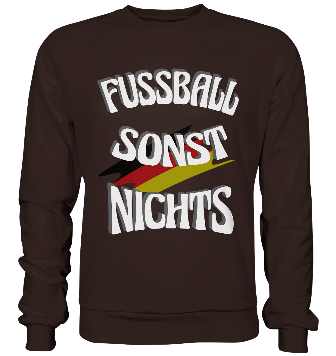 Fussball sonst Nichts, mit Leib und Seele Fan, Fußballfans - Basic Sweatshirt