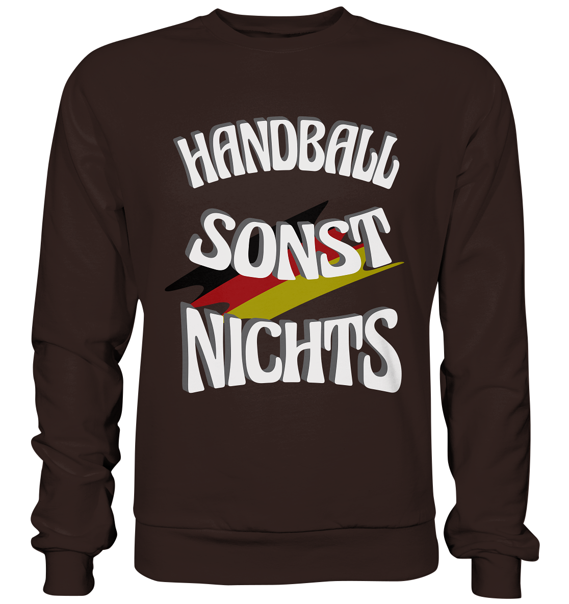 Handball sonst Nichts, mit Leib und Seele Fan, Handballfans - Basic Sweatshirt