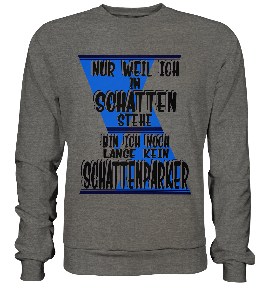 Schattenparker, mein Statement dazu - Basic Sweatshirt