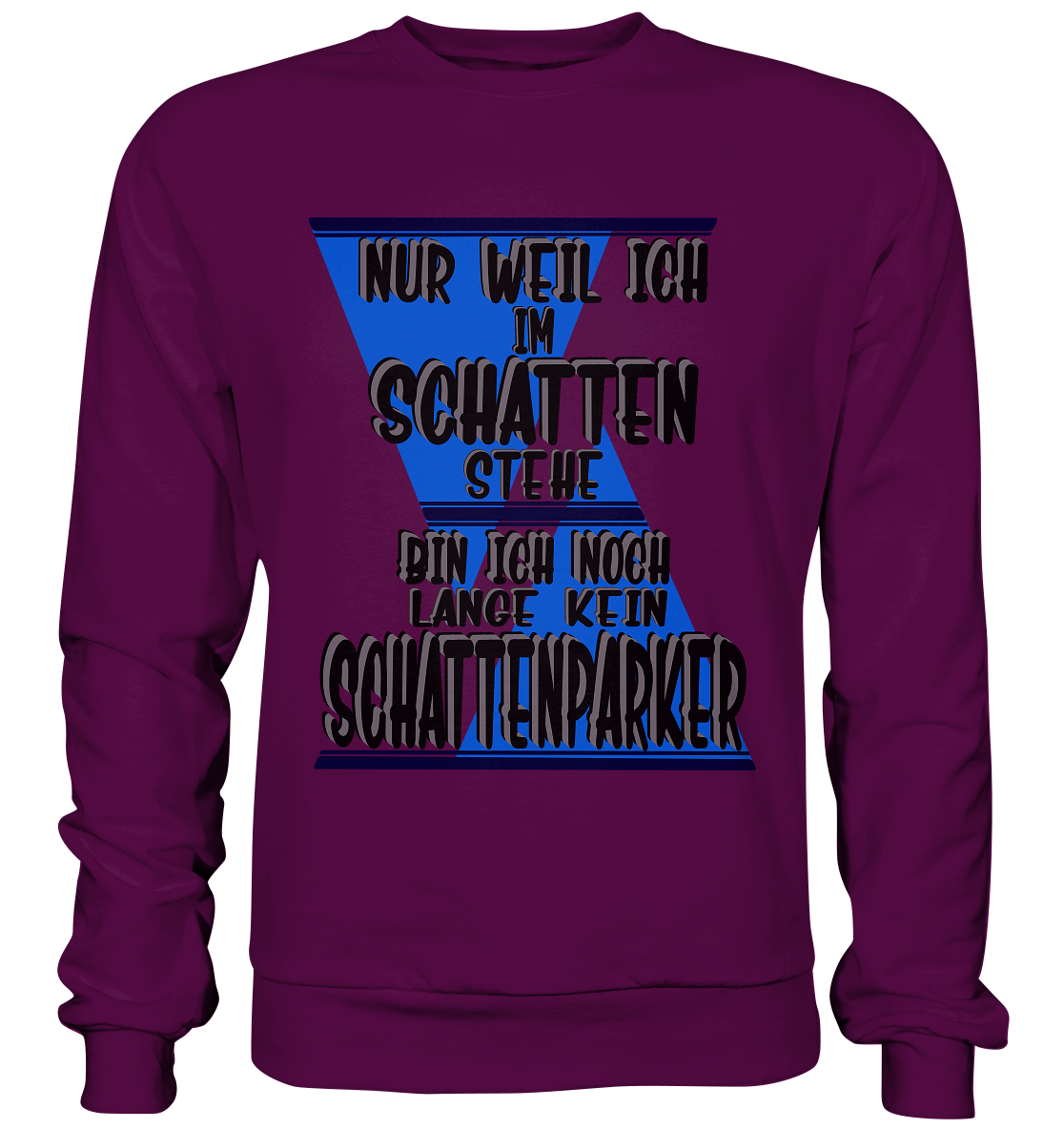 Schattenparker, mein Statement dazu - Basic Sweatshirt