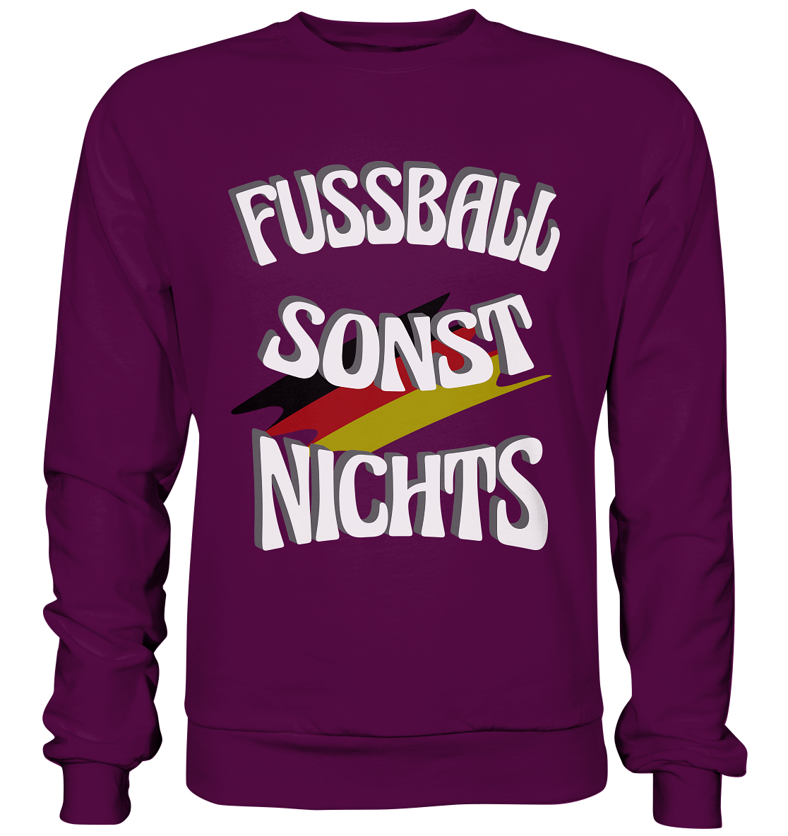 Fussball sonst Nichts, mit Leib und Seele Fan, Fußballfans - Basic Sweatshirt
