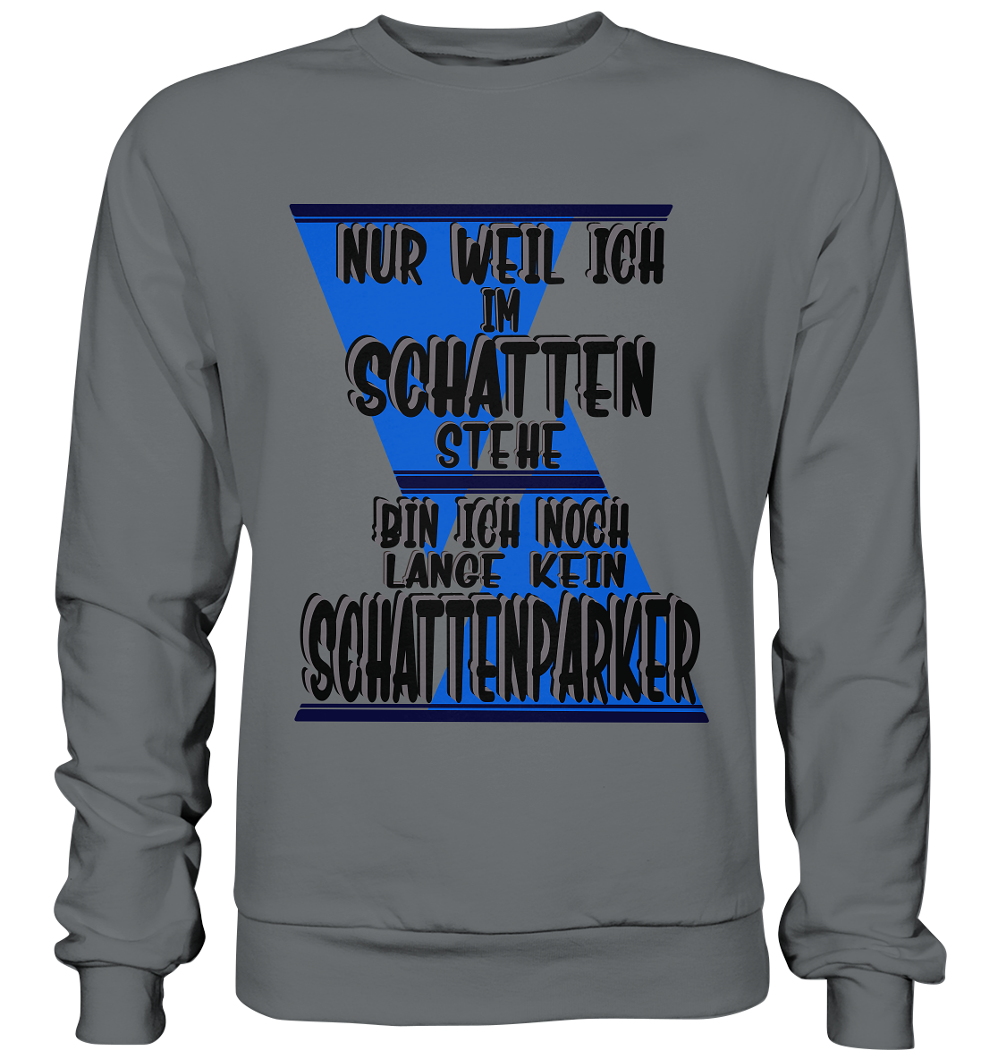 Schattenparker, mein Statement dazu - Basic Sweatshirt