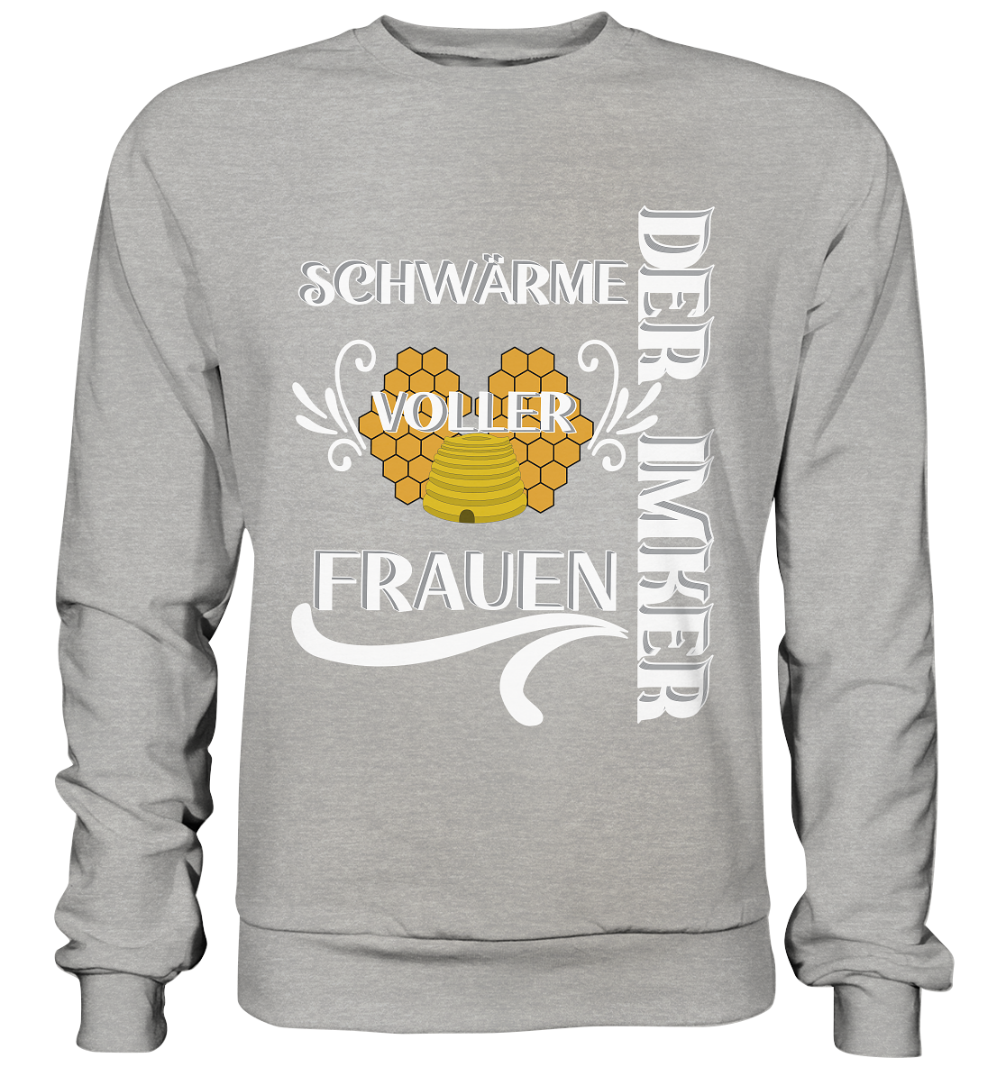 Der Imker, schwärme voller Frauen, Imkerei, Helden, Helles Motiv - Basic Sweatshirt