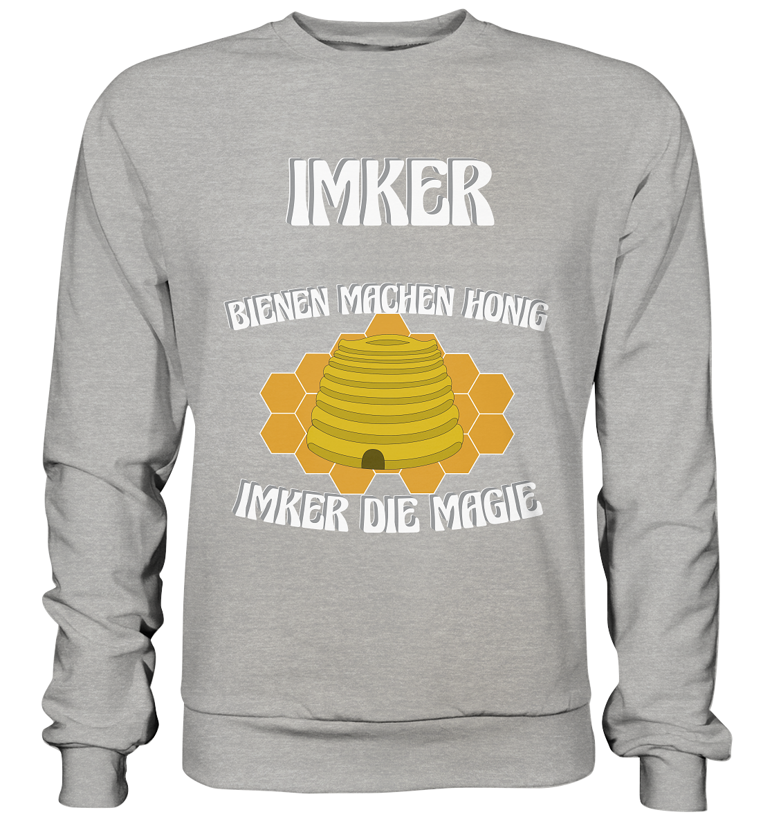 Imker, Bienen, Honig - Eine Magie, Imkerei, Wunder - Basic Sweatshirt