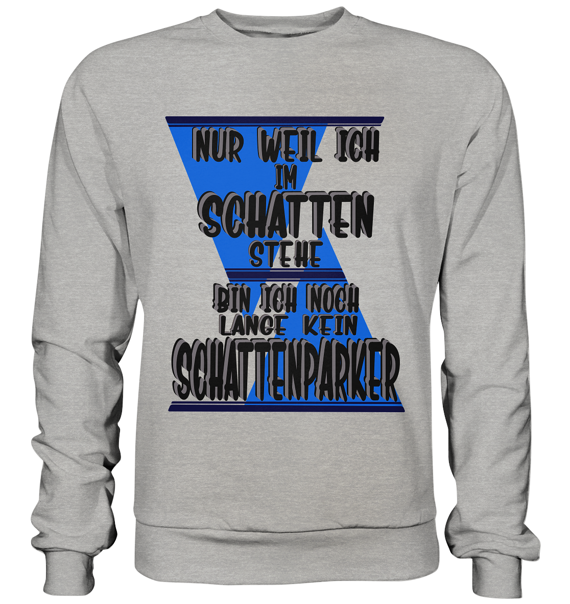 Schattenparker, mein Statement dazu - Basic Sweatshirt