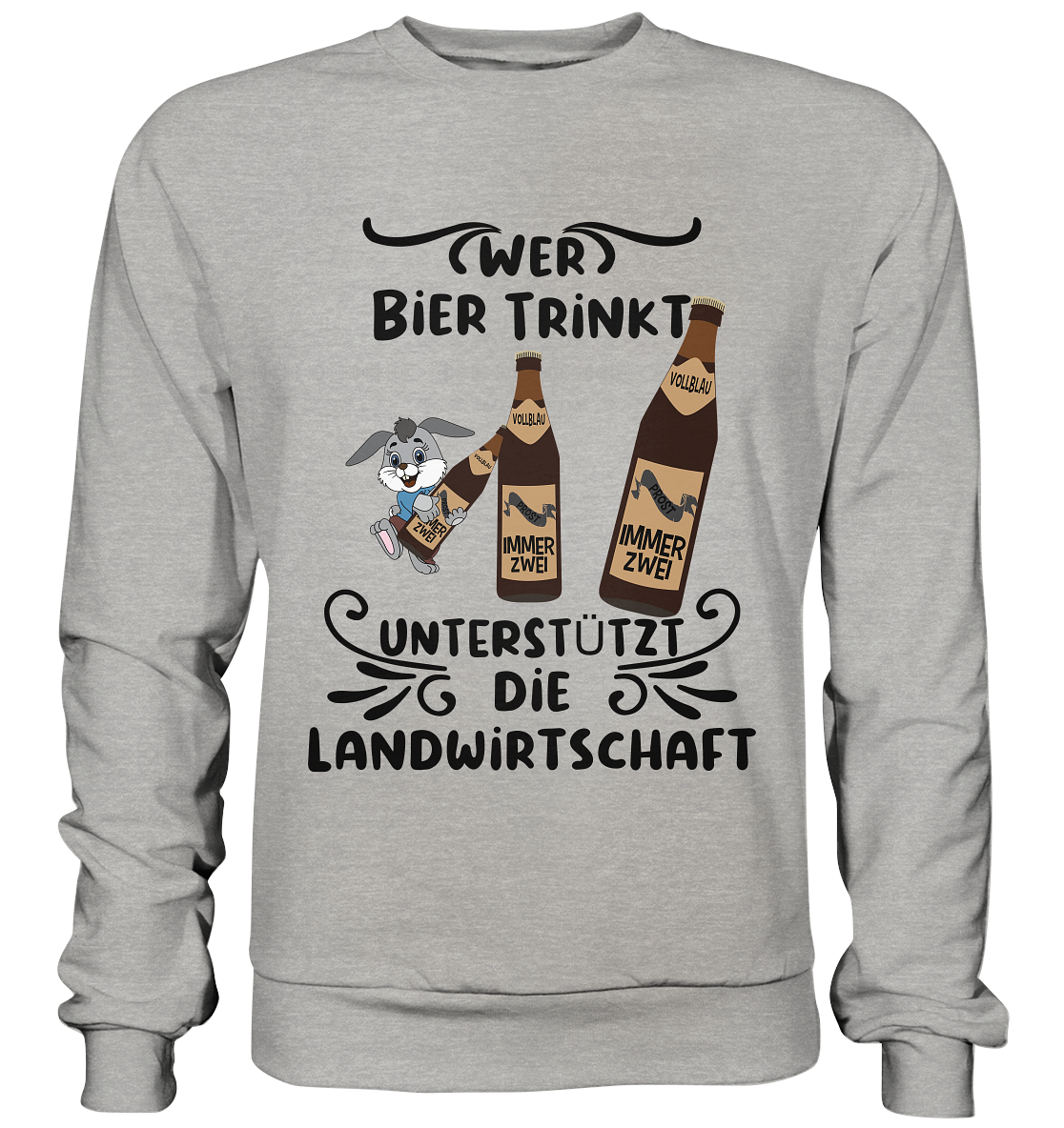 Wer Bier trinkt, Landwirtschaft unterstützen, Party - Basic Sweatshirt