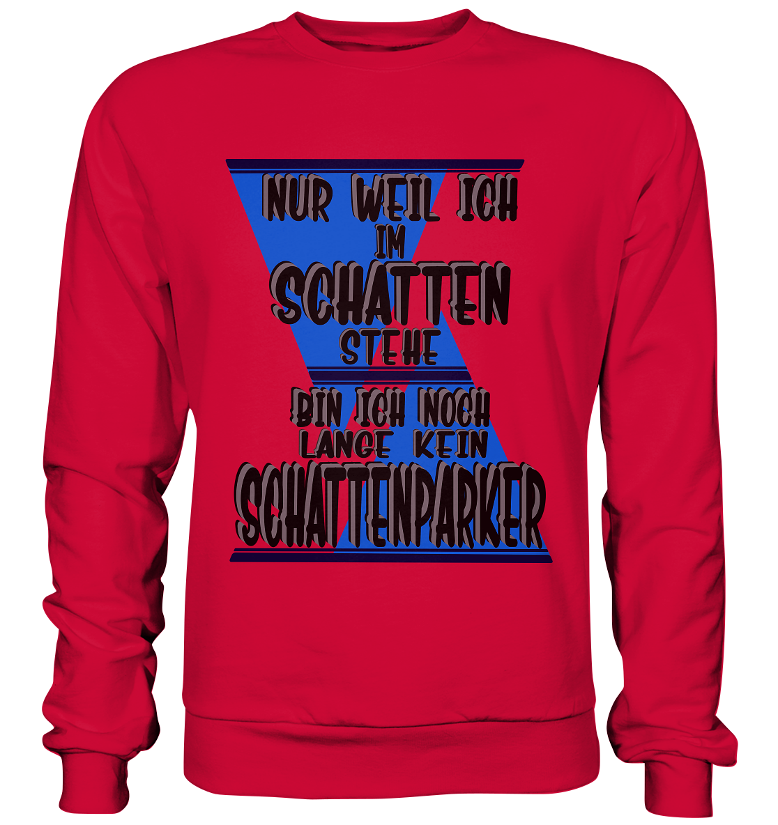 Schattenparker, mein Statement dazu - Basic Sweatshirt