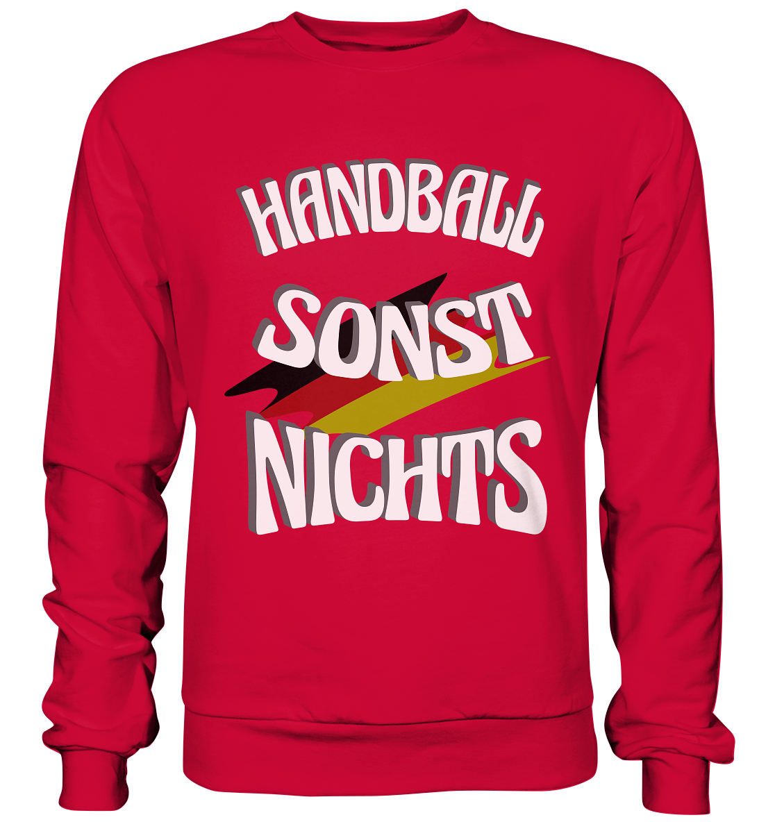 Handball sonst Nichts, mit Leib und Seele Fan, Handballfans - Basic Sweatshirt