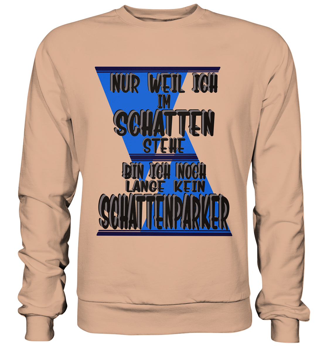 Schattenparker, mein Statement dazu - Basic Sweatshirt
