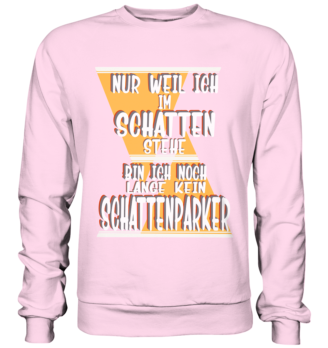 Schattenparker, mein Statement, Helles Design - Basic Sweatshirt