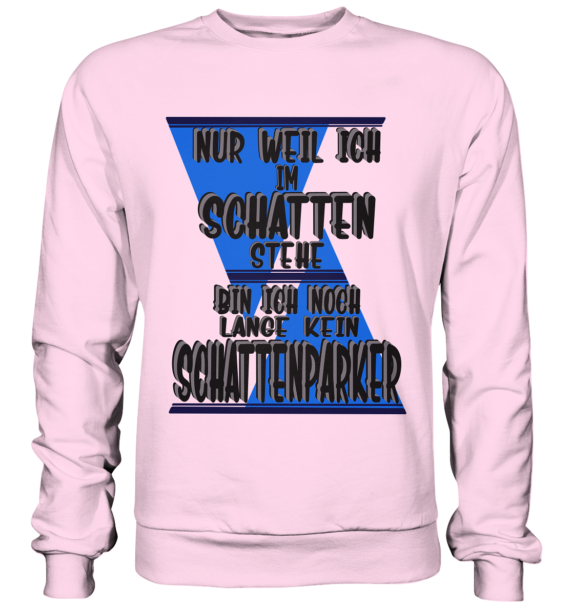 Schattenparker, mein Statement dazu - Basic Sweatshirt