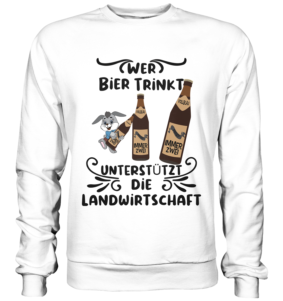 Wer Bier trinkt, Landwirtschaft unterstützen, Party - Basic Sweatshirt