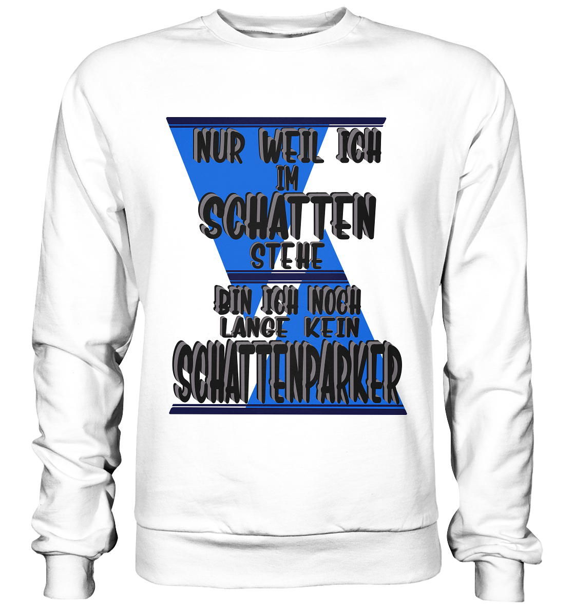 Schattenparker, mein Statement dazu - Basic Sweatshirt