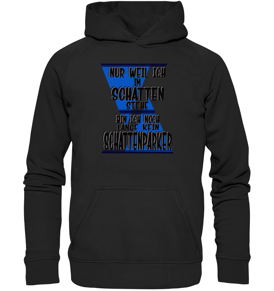 Schattenparker, mein Statement dazu - Basic Unisex Hoodie