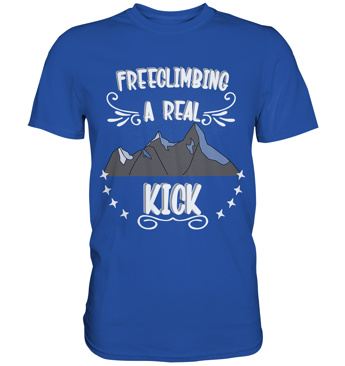 Freeclimbing - a real kick, sportlich & gefährlich - Classic Shirt