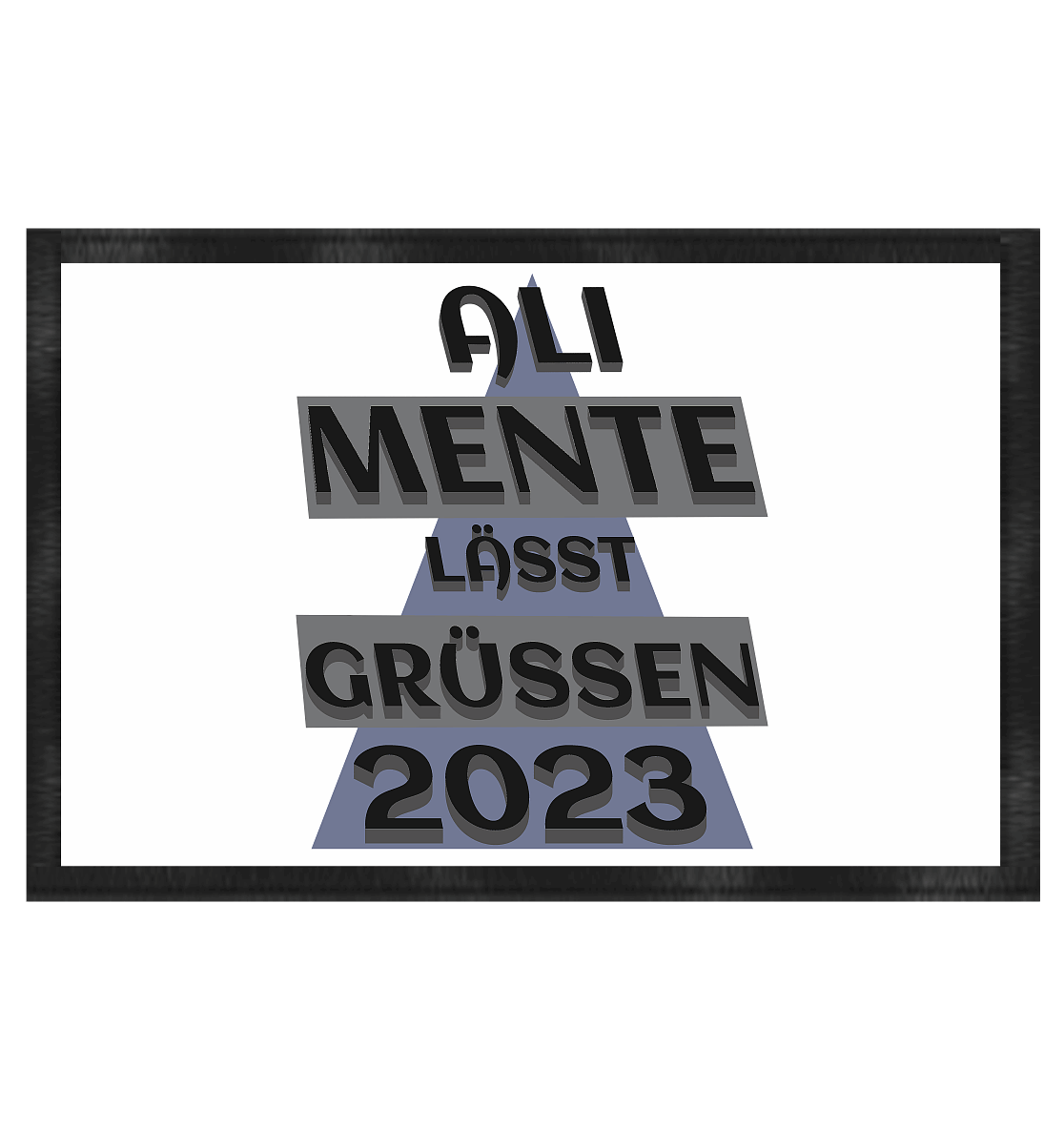 Ali Mente grüßt Euch, 2023, schwarzer Humor - Fußmatte 60x40cm