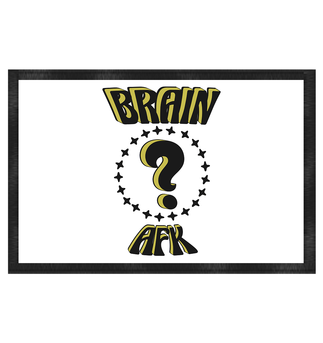 Brain AFK, bin mal abwesend, Trendy - Fußmatte 60x40cm