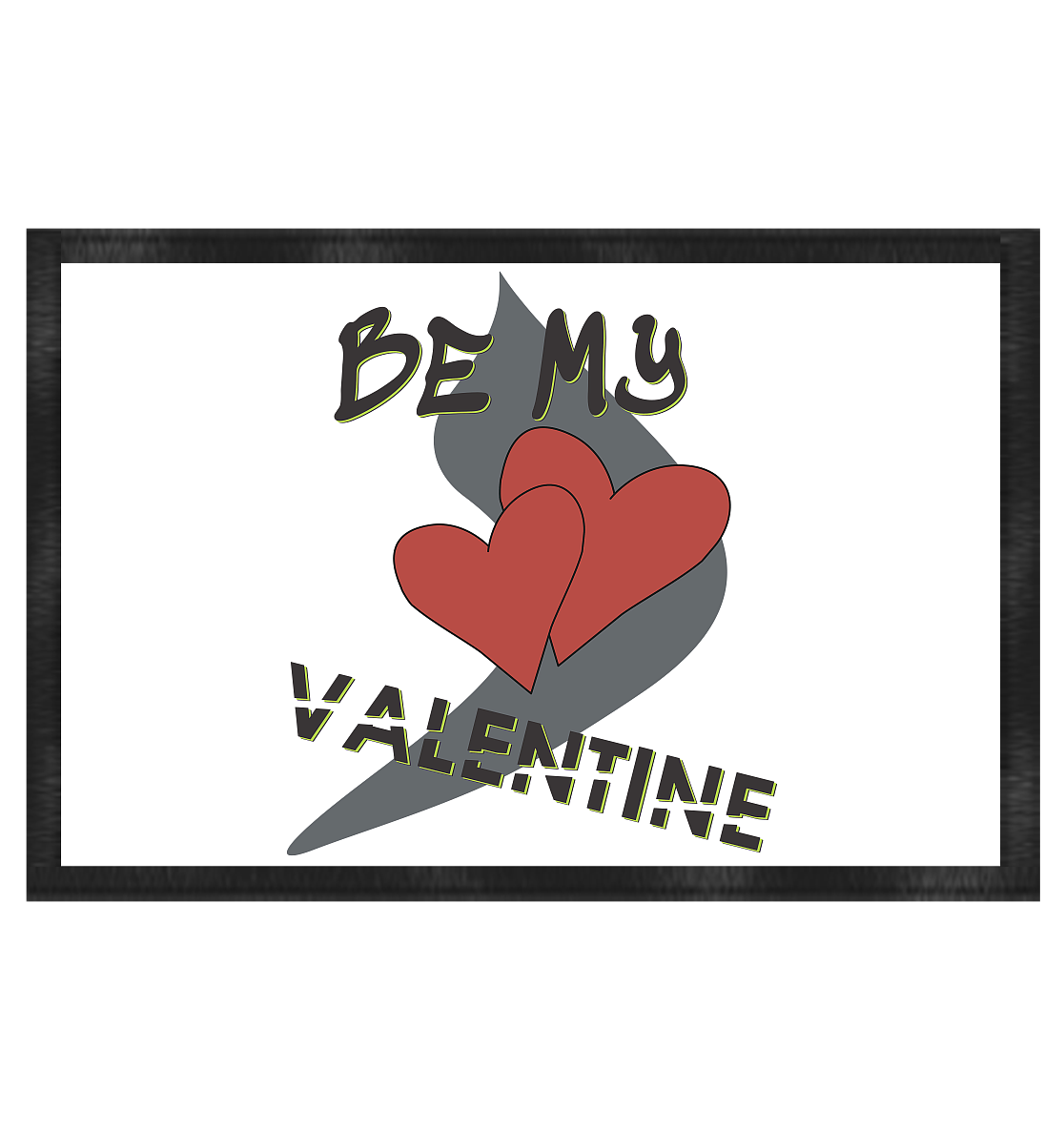 Be my Valentine, Valentinstag, 14. Februar - Fußmatte 60x40cm