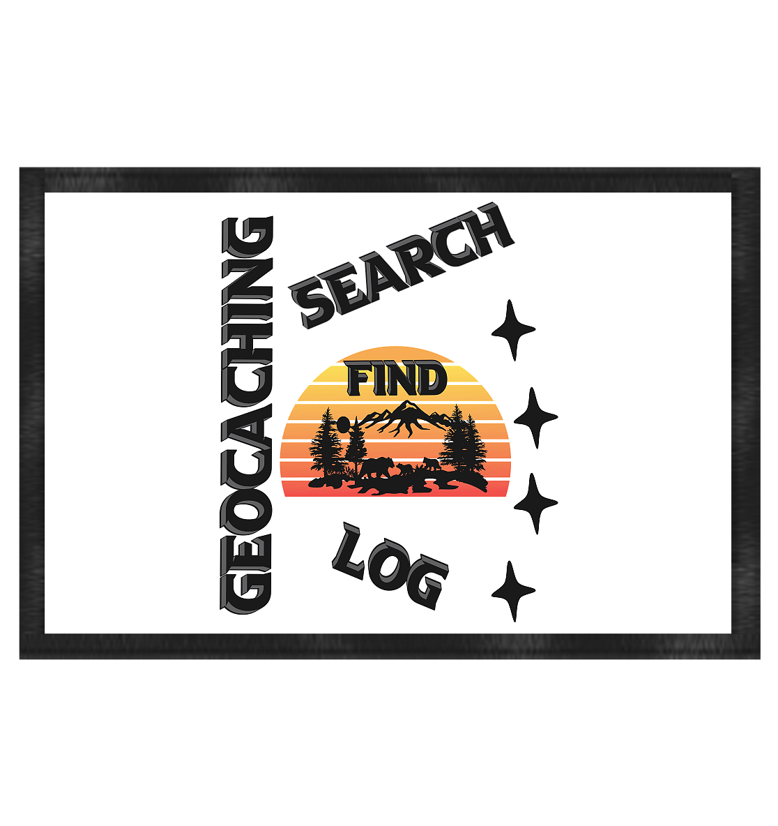 Geocaching, Suchen, Finden und Log, Geocache Schwarzes Design - Fußmatte 60x40cm