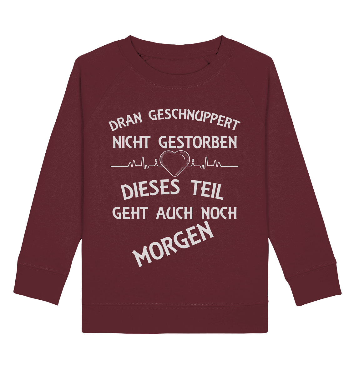DRAN GESCHNUPPERT - Streetwear - Statements- Shirt, Hoodies & Co - Kids Organic Sweatshirt
