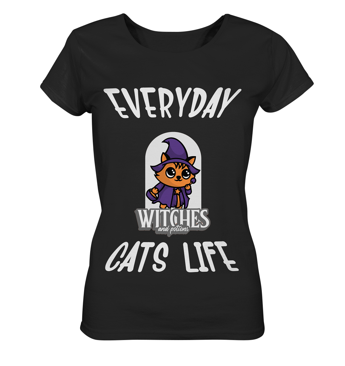 Katzenleben- Everyday Cats Life Witches, Katzenliebhaber, Tierfreund - Ladies Organic Basic Shirt