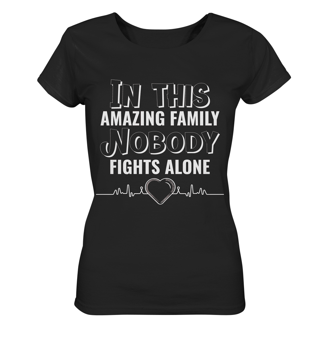 NOBODY FIGHTS ALONE- Streetwear, Casual Fashion für die ganze Familie - Ladies Organic Shirt