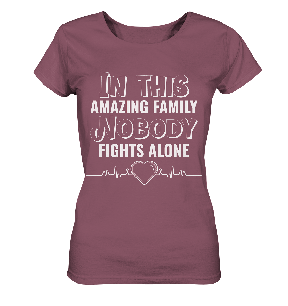 NOBODY FIGHTS ALONE- Streetwear, Casual Fashion für die ganze Familie - Ladies Organic Shirt