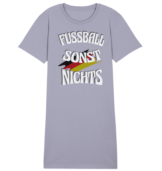 Fussball sonst Nichts, mit Leib und Seele Fan, Fußballfans - Ladies Organic Shirt Dress