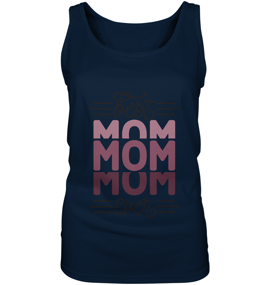 BEST MOM EVER - STREETWEAR FASHION - - Ladies Tank-Top