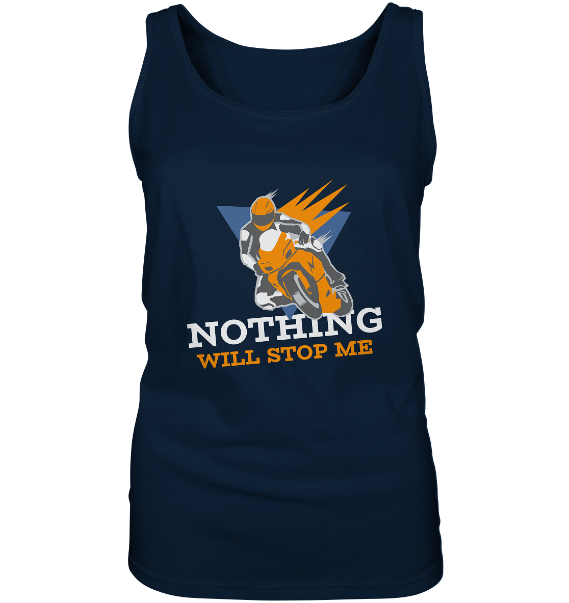 NOTHING WILL STOP ME- Nichts wird mich aufhalten, streetwear, casual design, Biker - Ladies Tank-Top