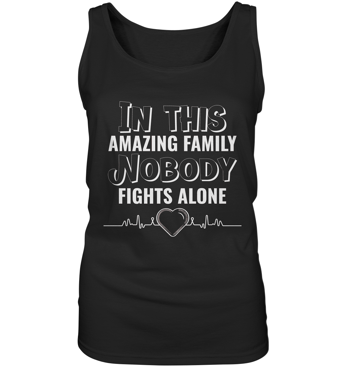 NOBODY FIGHTS ALONE- Streetwear, Casual Fashion für die ganze Familie - Ladies Tank-Top