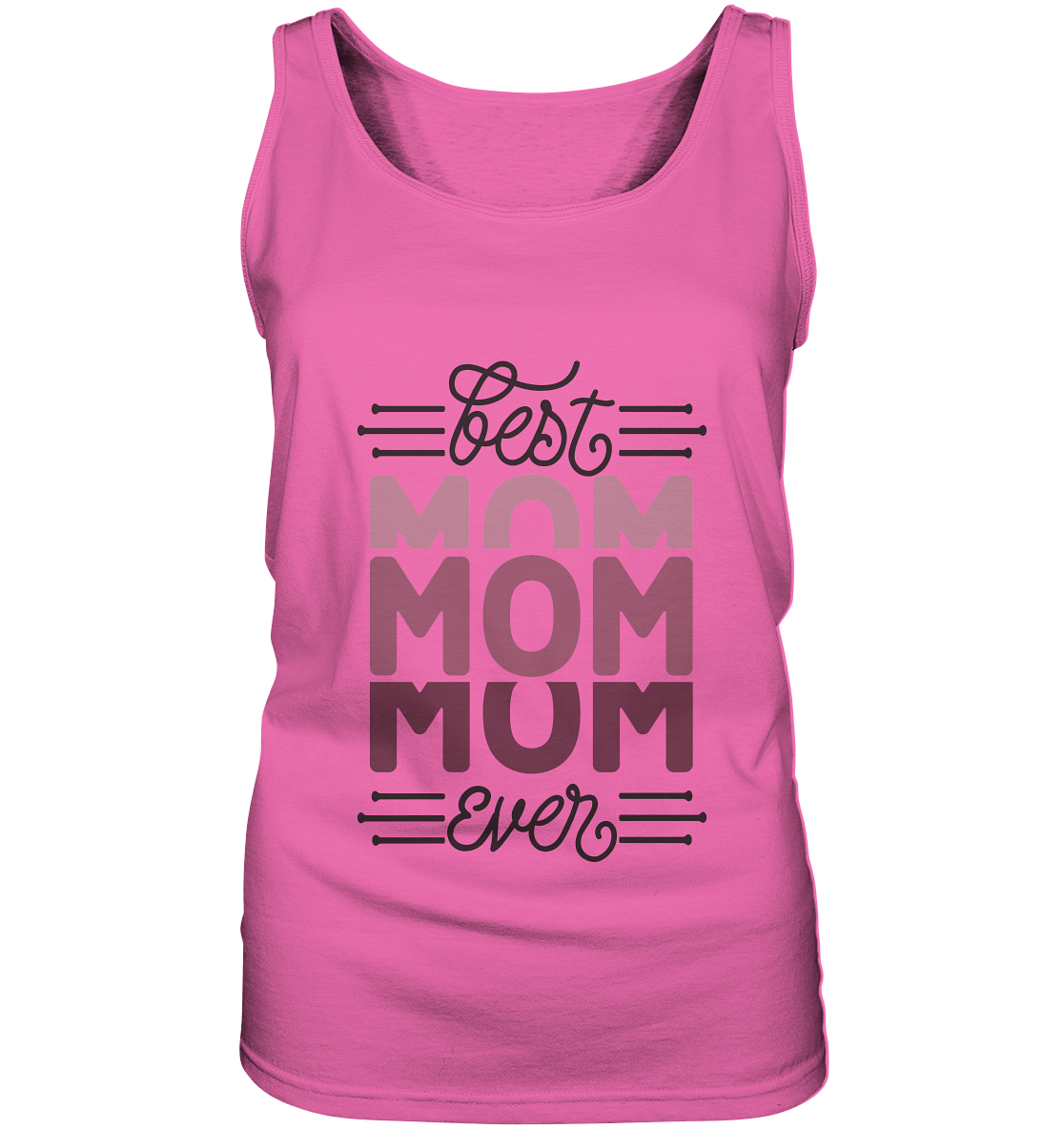 BEST MOM EVER - STREETWEAR FASHION - - Ladies Tank-Top