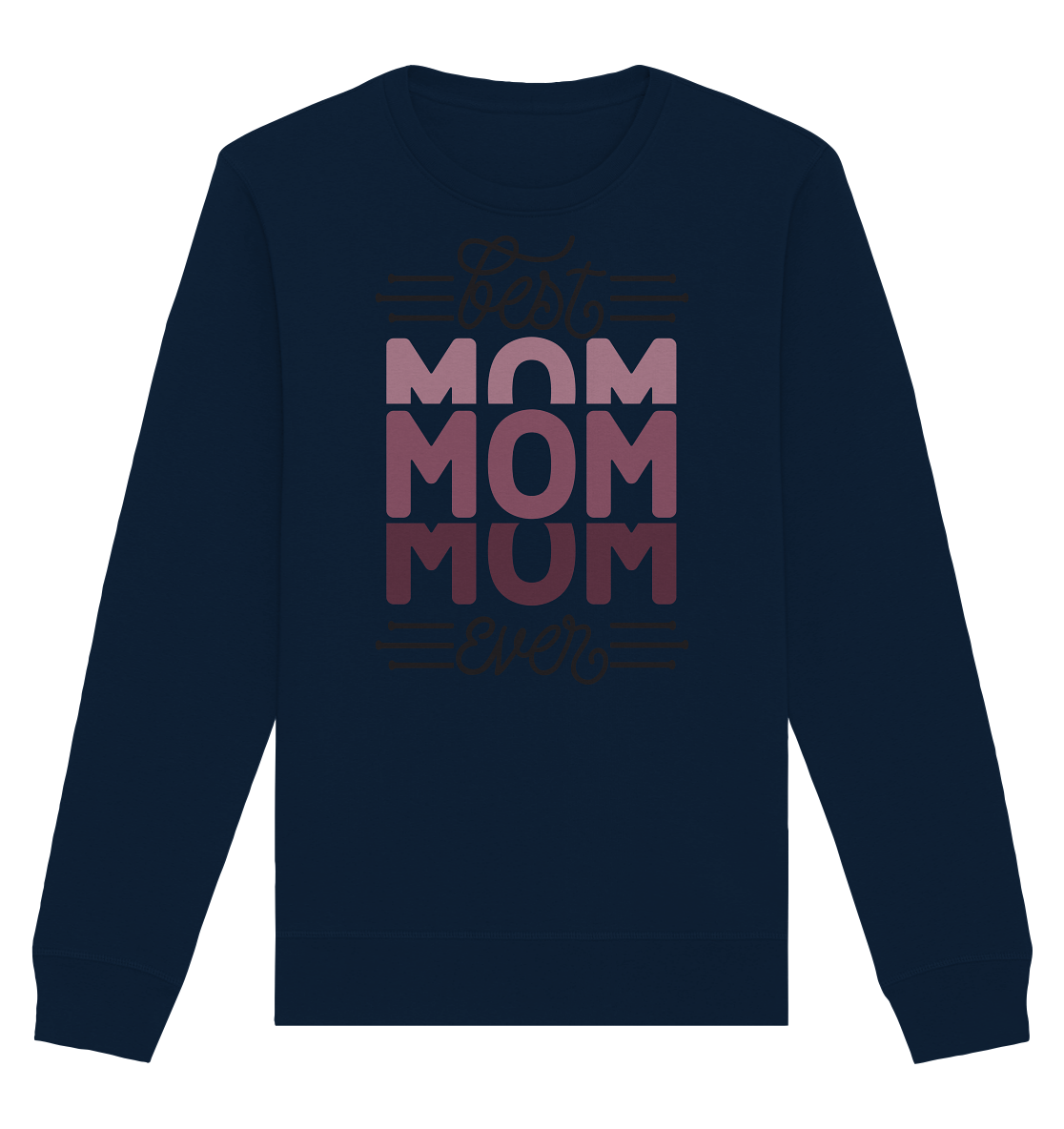 BEST MOM EVER - STREETWEAR FASHION - - Organic Basic Unisex Sweatshirt