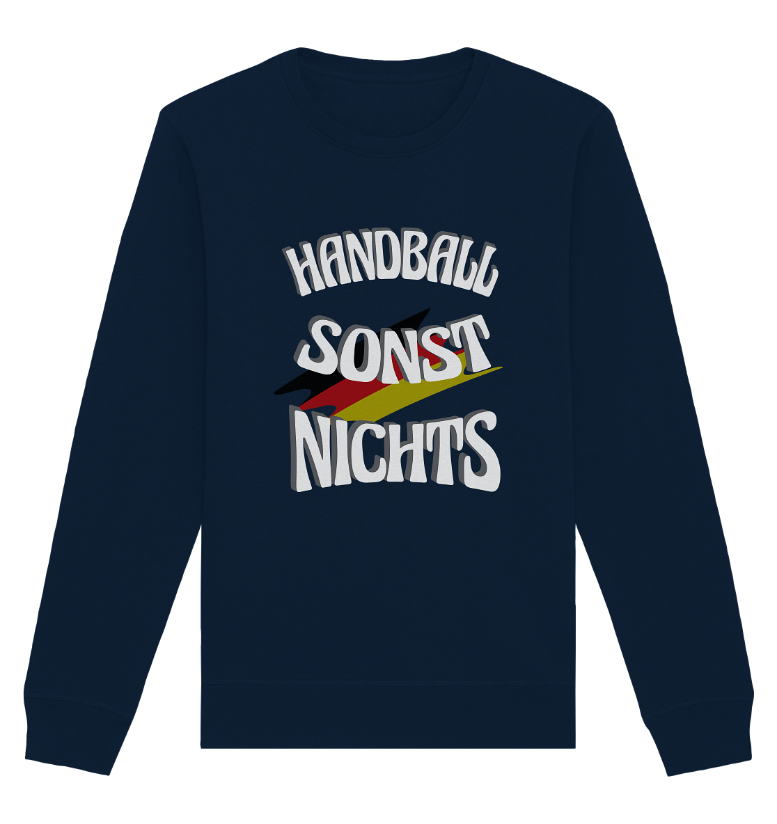 Handball sonst Nichts, mit Leib und Seele Fan, Handballfans - Organic Basic Unisex Sweatshirt