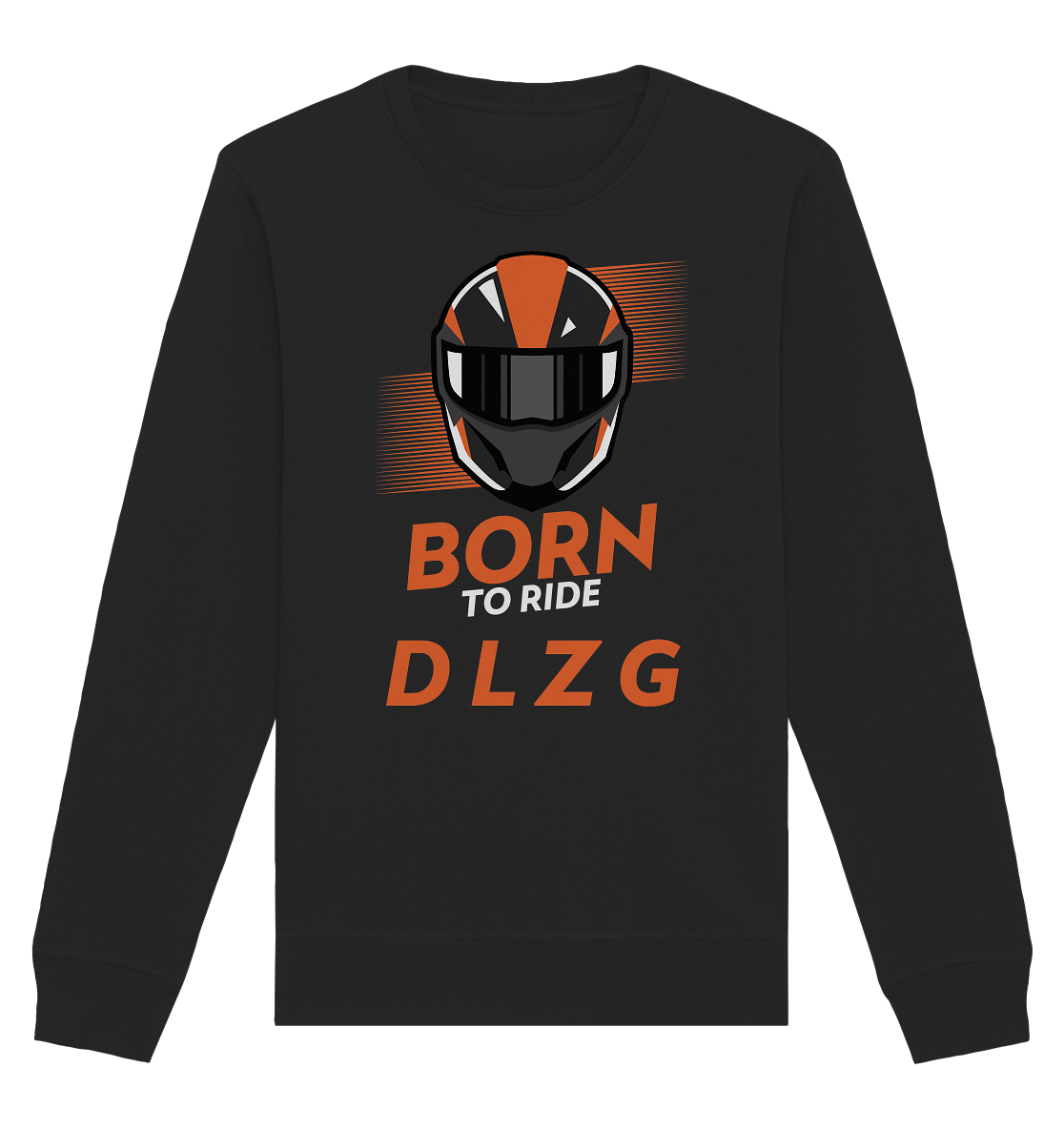 DLzG "Born to Ride" Fun Motiv- Unisex Sweatshirt