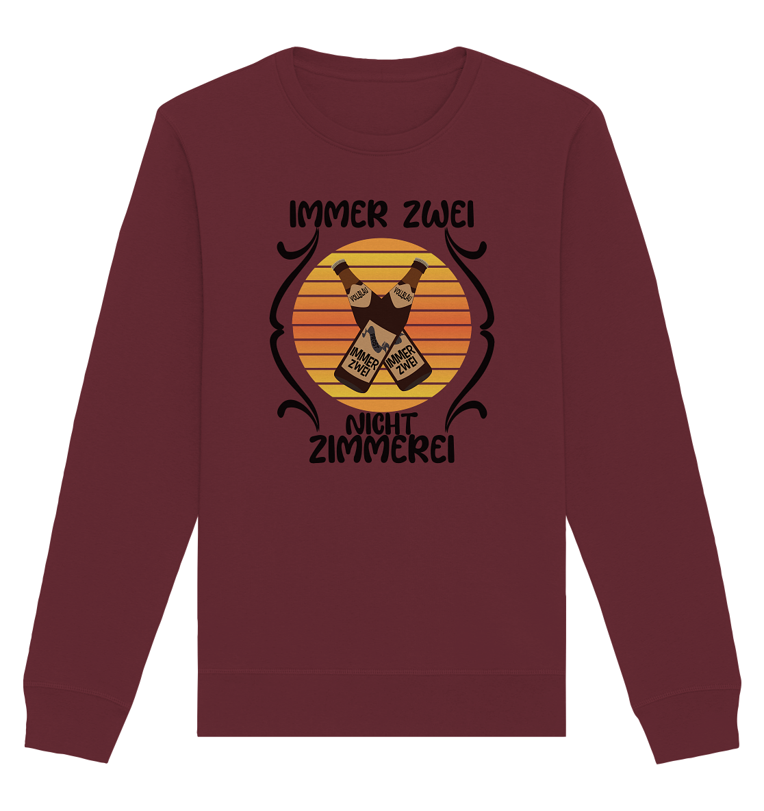 Immer Zwei, Nicht Zimmerei, witziges für den Alltag - Organic Basic Unisex Sweatshirt