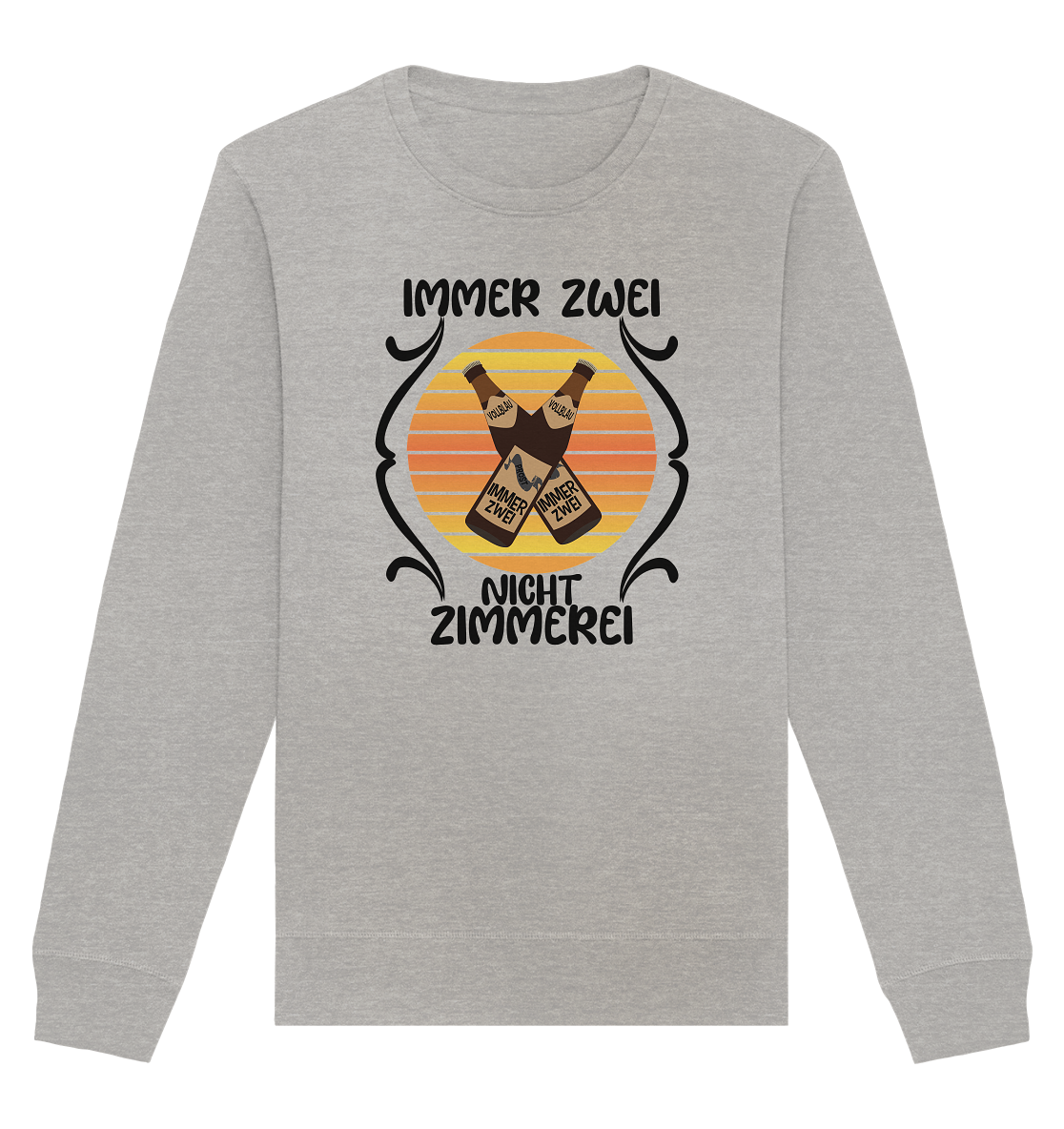 Immer Zwei, Nicht Zimmerei, witziges für den Alltag - Organic Basic Unisex Sweatshirt
