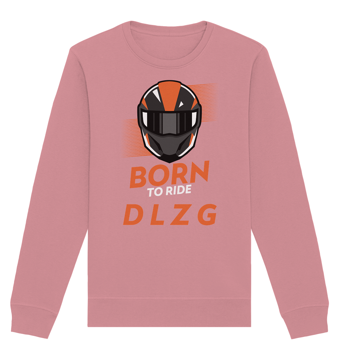 DLzG "Born to Ride" Fun Motiv- Unisex Sweatshirt
