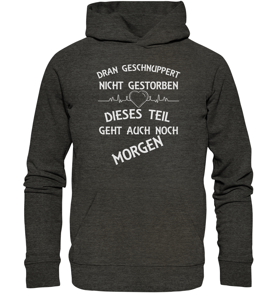 DRAN GESCHNUPPERT - Streetwear - Statements- Shirt, Hoodies & Co - Organic Hoodie