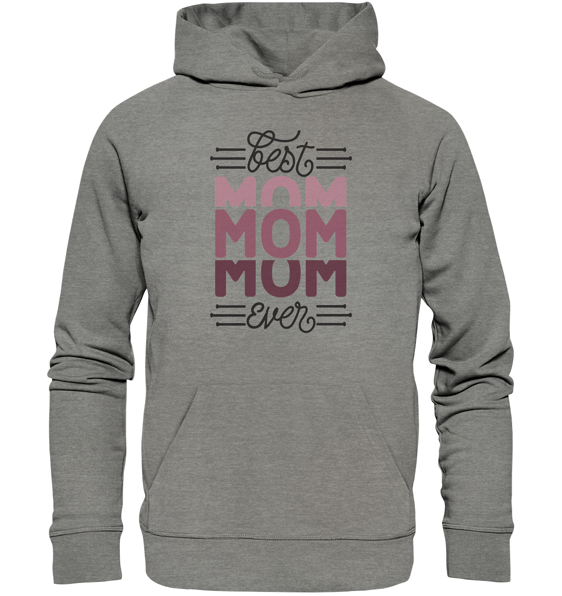 BEST MOM EVER - STREETWEAR FASHION - - Organic Hoodie