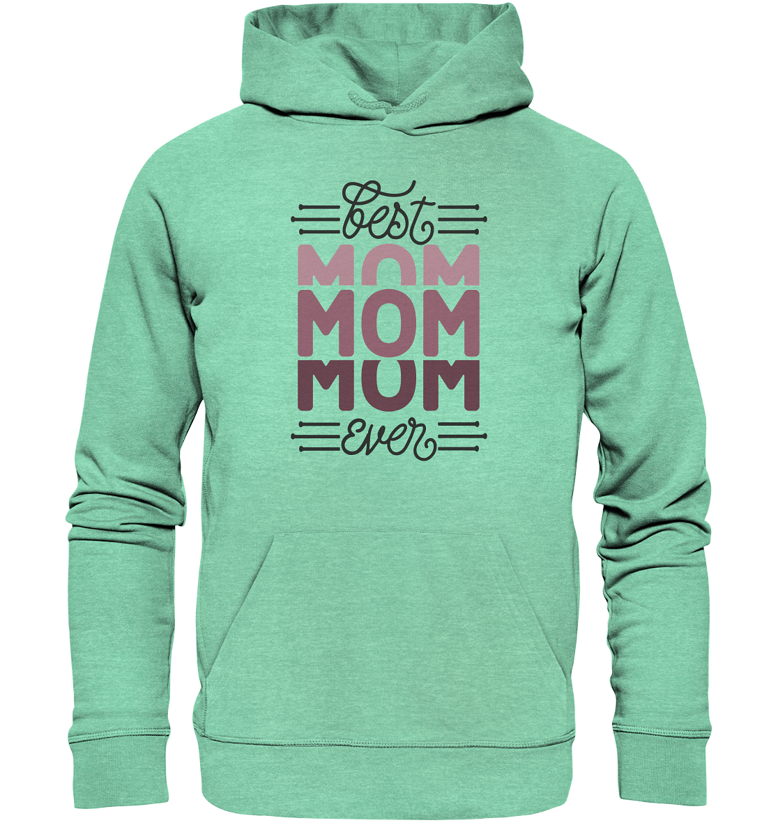 BEST MOM EVER - STREETWEAR FASHION - - Organic Hoodie